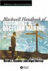 Blackwell Handbook of Judgment and Decision Making (Blackwell Handbooks of Experimental Psychology)