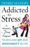 心理学书籍在线阅读: Addicted to Stress: A Woman's 7 Step Program to Reclaim Joy and Spontaneity in Life(压力成瘾)