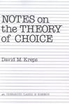Notes On The Theory Of Choice (Underground Classics in Economics)
